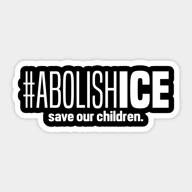 #AbolishICE - Save our Children Sticker by JLDesigns